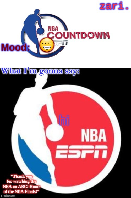 zari.'s NBA on ESPN temp | 😁; hi | image tagged in zari 's nba on espn temp | made w/ Imgflip meme maker