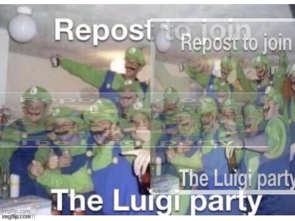 Repost to join the luigi party | image tagged in repost to join the luigi party | made w/ Imgflip meme maker