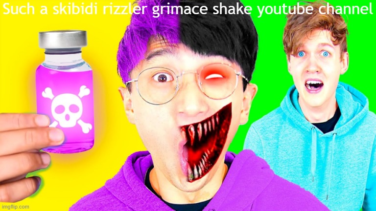 sigma | Such a skibidi rizzler grimace shake youtube channel | image tagged in lankybox | made w/ Imgflip meme maker