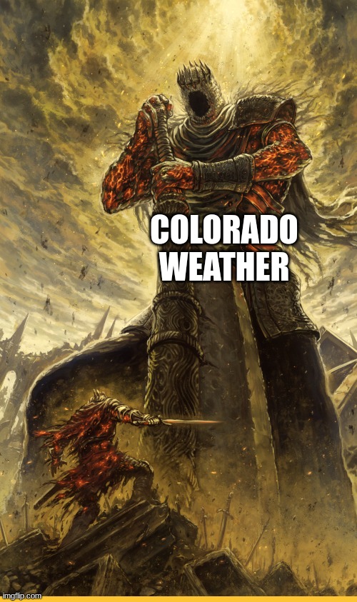 Fantasy Painting | COLORADO WEATHER | image tagged in fantasy painting | made w/ Imgflip meme maker