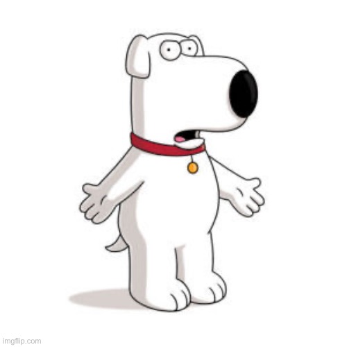 Family Guy Brian Meme | image tagged in memes,family guy brian | made w/ Imgflip meme maker