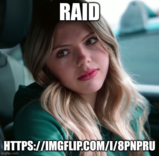 (duk: I swear if it has my name in it...) | RAID; HTTPS://IMGFLIP.COM/I/8PNPRU | image tagged in enjenir announcement | made w/ Imgflip meme maker