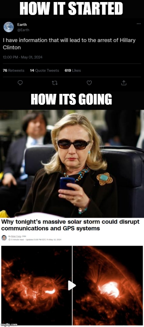 HOW IT STARTED; HOW ITS GOING | image tagged in memes,hillary clinton cellphone | made w/ Imgflip meme maker