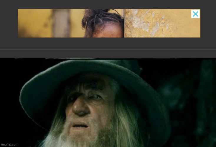 The best advertisement. | image tagged in memes,confused gandalf | made w/ Imgflip meme maker
