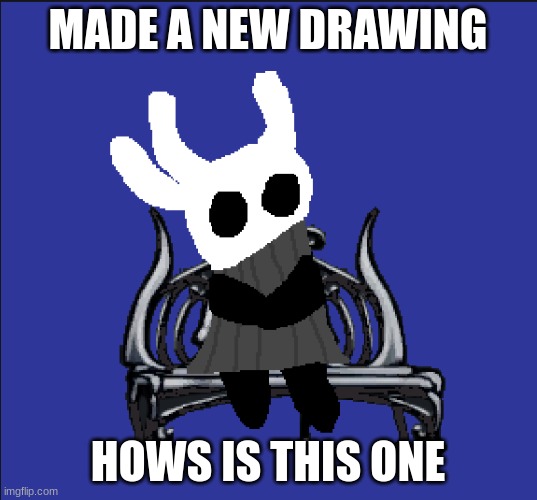 le sit | MADE A NEW DRAWING; HOWS IS THIS ONE | image tagged in le sit | made w/ Imgflip meme maker