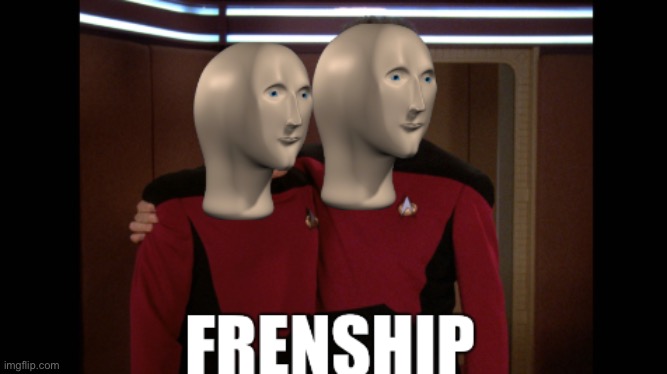 Meme man Frenship | image tagged in meme man frenship | made w/ Imgflip meme maker