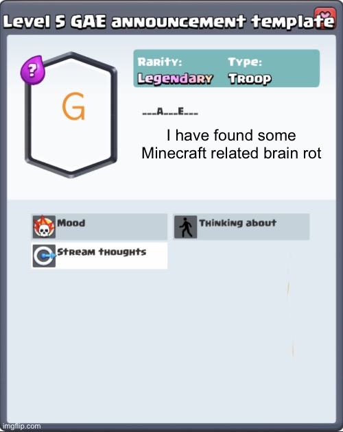 Some YouTube kids ahh sh*t. I’ll put the link in comments if you want | I have found some Minecraft related brain rot | image tagged in gae announcement template | made w/ Imgflip meme maker