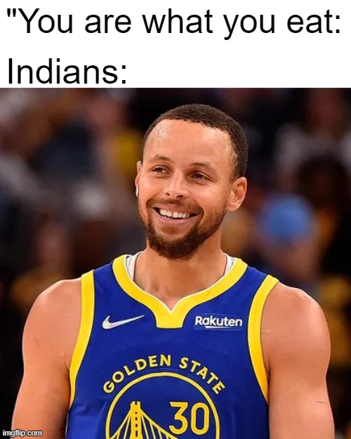 I am Indian so I can say this | Indians:; "You are what you eat: | image tagged in memes,dark | made w/ Imgflip meme maker