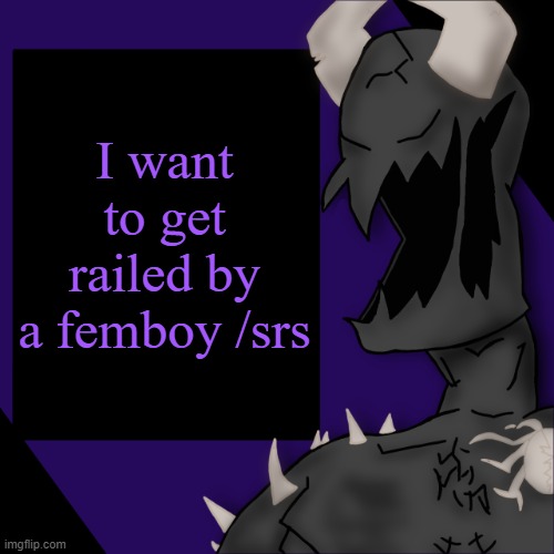 S P I K E | I want to get railed by a femboy /srs | image tagged in s p i k e | made w/ Imgflip meme maker