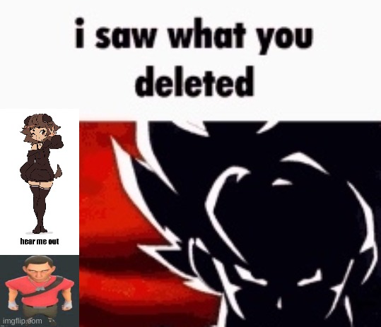 @neko | image tagged in i saw what you deleted | made w/ Imgflip meme maker