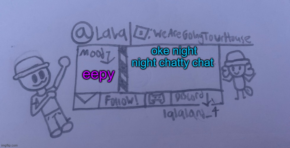 all heil hitler | oke night night chatty chat; eepy | image tagged in lala temp hand drawn ooh la la how cool,hitler | made w/ Imgflip meme maker
