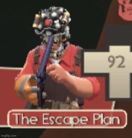 The escape plan | image tagged in the escape plan | made w/ Imgflip meme maker