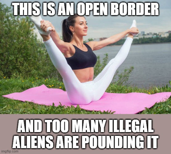 Southern border is taking a pounding with no end in sight. ask Kamala that question. LOL | THIS IS AN OPEN BORDER; AND TOO MANY ILLEGAL ALIENS ARE POUNDING IT | image tagged in democrats,illegal aliens,southern,border,politics,republicans | made w/ Imgflip meme maker
