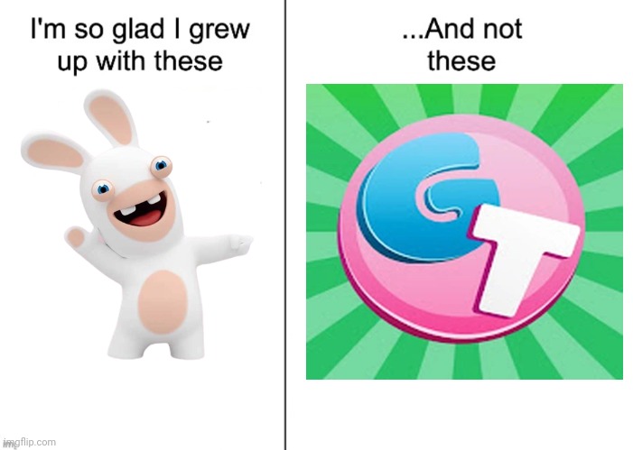 I’m so glad I grew up with these, and not these | image tagged in i m so glad i grew up with these and not these | made w/ Imgflip meme maker