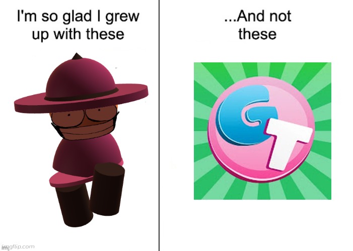 I’m so glad I grew up with these, and not these | image tagged in i m so glad i grew up with these and not these,banbodi,vs banbodi,gametoons | made w/ Imgflip meme maker