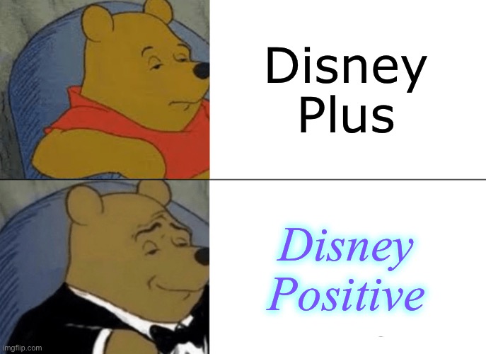 Disney Addition | Disney Plus; Disney Positive | image tagged in memes,tuxedo winnie the pooh,disney plus,disney,math | made w/ Imgflip meme maker