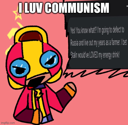 Communism | I LUV COMMUNISM | image tagged in max,brawl stars,communism,joke,dank memes | made w/ Imgflip meme maker