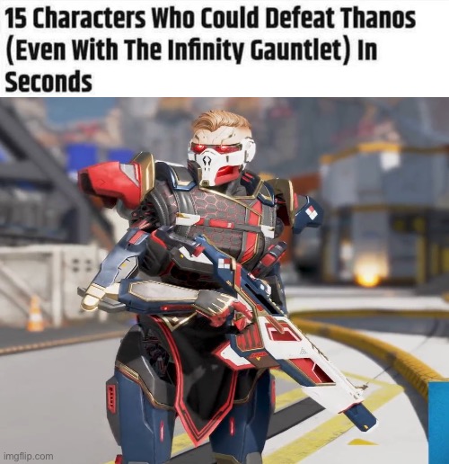 15 characters who could defeat thanos in matter of seconds (Revenant) | image tagged in 15 characters who could defeat thanks in seconds,apex legends,homophobic,straight,the revenant | made w/ Imgflip meme maker