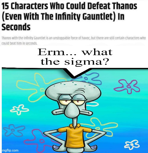 15 characters who could Defeat Thanks in seconds | image tagged in 15 characters who could defeat thanks in seconds | made w/ Imgflip meme maker