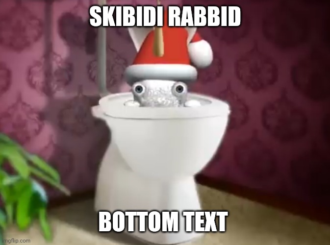 Nahhhh They Got Skibidi toilet | SKIBIDI RABBID; BOTTOM TEXT | image tagged in what the fu-,rabbids,haha yes,brainrot,gen alpha,nuh uh | made w/ Imgflip meme maker