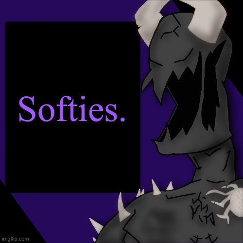 S P I K E | Softies. | image tagged in s p i k e | made w/ Imgflip meme maker