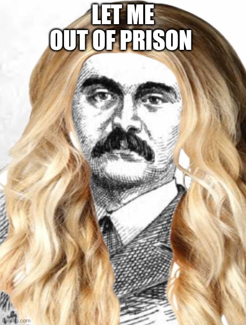 LET ME OUT OF PRISON | made w/ Imgflip meme maker