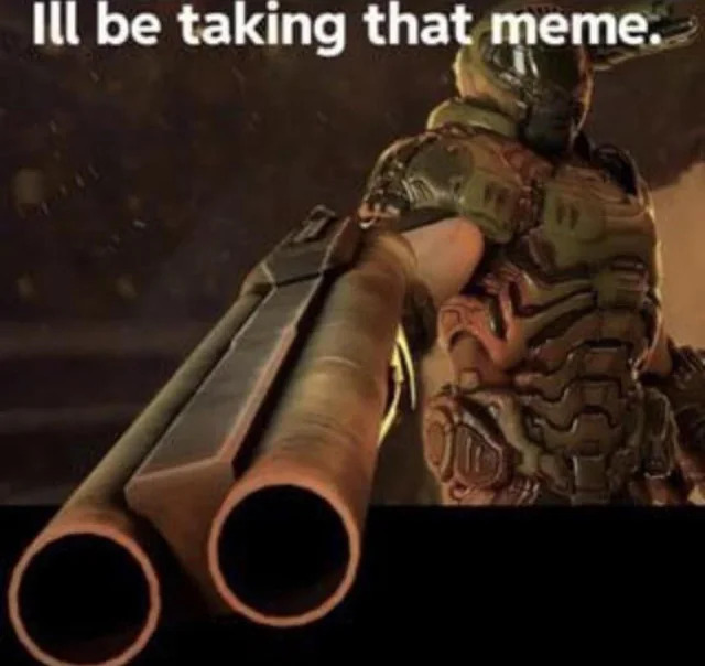 Doomguy I’ll Be Taking That Meme Blank Meme Template