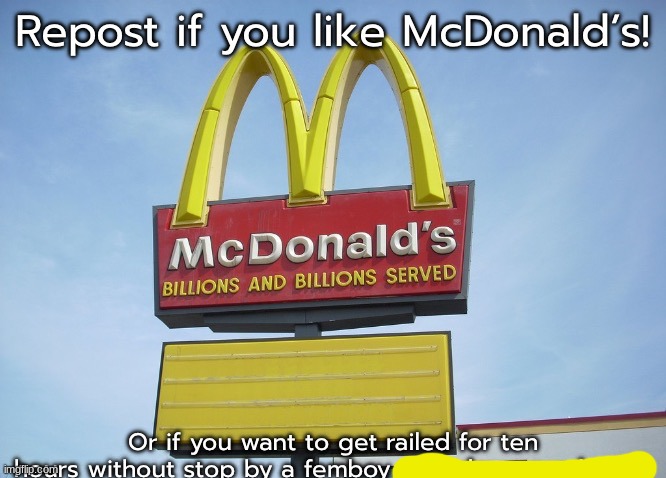 image tagged in repost if you like mcdonald s | made w/ Imgflip meme maker
