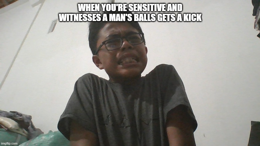 DIRECT PAIN | WHEN YOU'RE SENSITIVE AND WITNESSES A MAN'S BALLS GETS A KICK | image tagged in direct pain | made w/ Imgflip meme maker