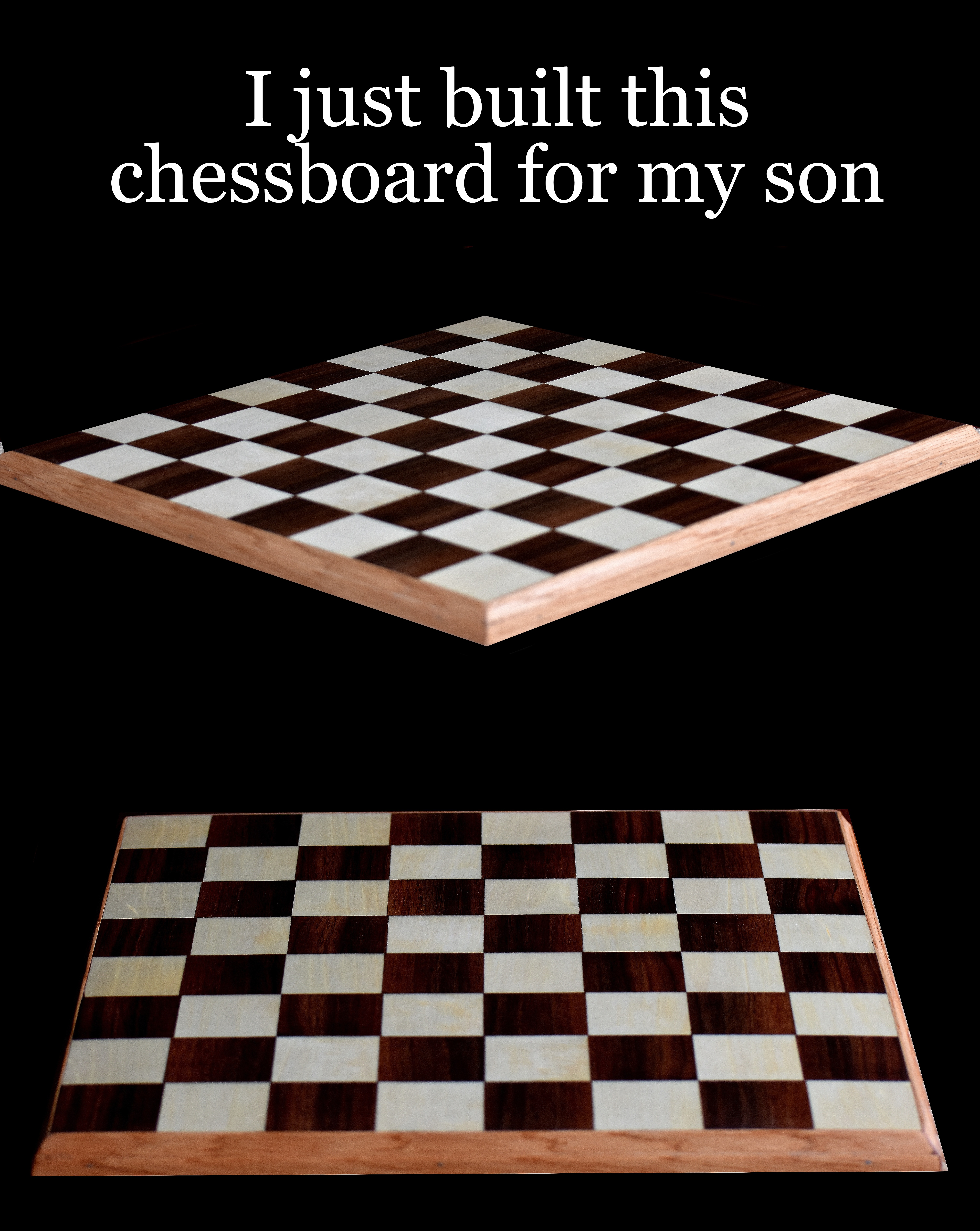 chessboard I built. | I just built this chessboard for my son | image tagged in hand made,chessboard,kewlew | made w/ Imgflip meme maker