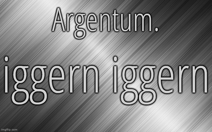 Silver Announcement Template 6.5 | iggern iggern | image tagged in silver announcement template 6 5 | made w/ Imgflip meme maker