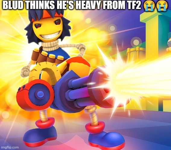 Nahhhh | BLUD THINKS HE'S HEAVY FROM TF2 😭😭 | made w/ Imgflip meme maker