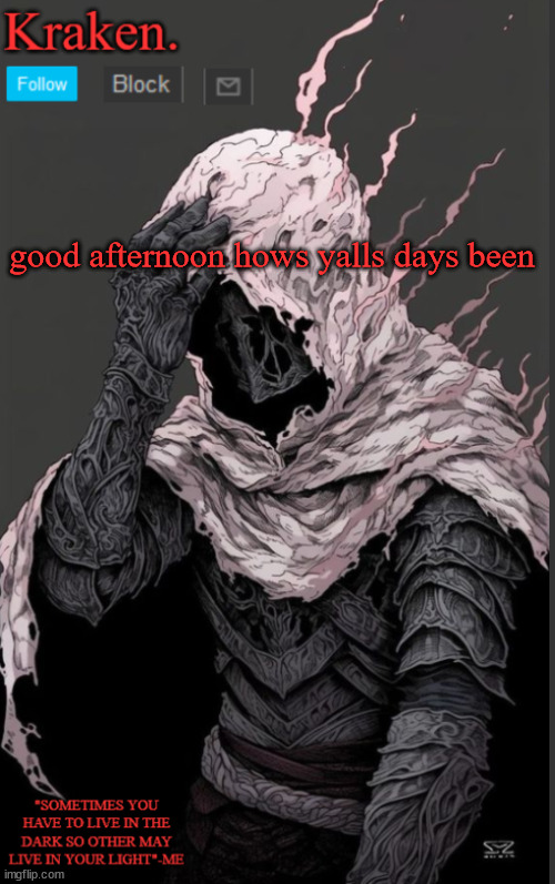 good afternoon hows yalls days been | image tagged in krakens knight anoucment temp | made w/ Imgflip meme maker
