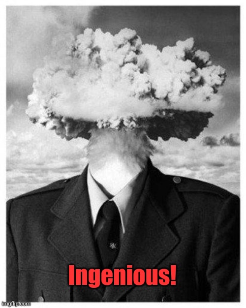 mind blown | Ingenious! | image tagged in mind blown | made w/ Imgflip meme maker