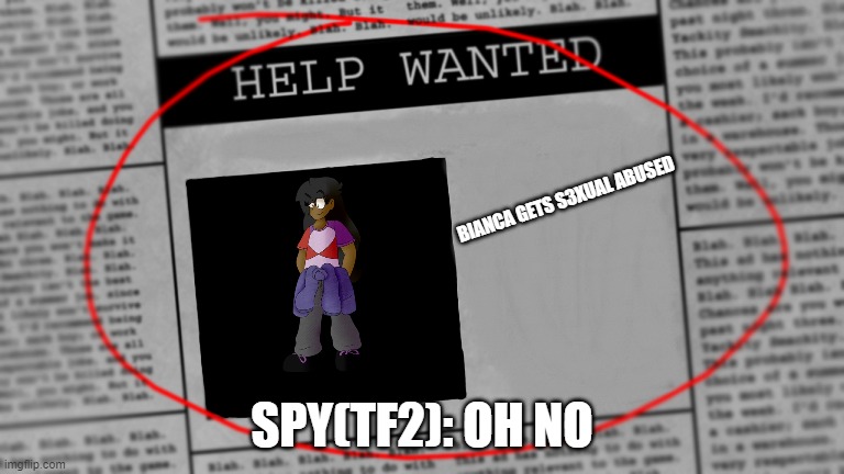Fnaf newspaper | BIANCA GETS S3XUAL ABUSED; SPY(TF2): OH NO | image tagged in fnaf newspaper | made w/ Imgflip meme maker