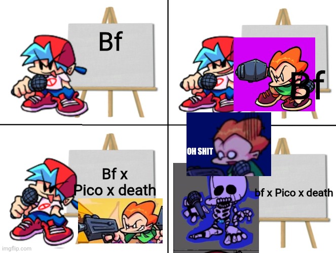 Welcome | Bf; Bf; Bf x Pico x death; bf x Pico x death | image tagged in the bf's plan | made w/ Imgflip meme maker