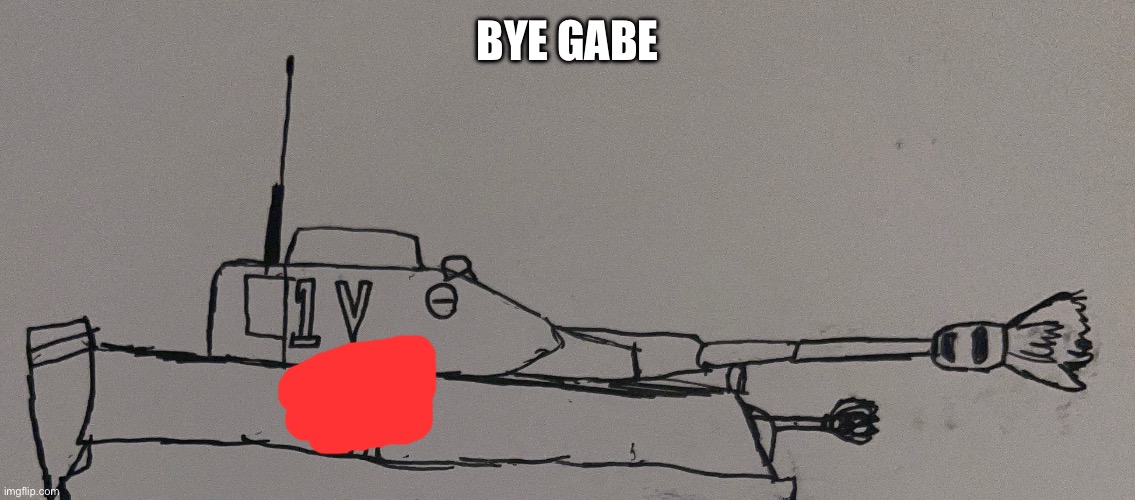 BYE GABE | made w/ Imgflip meme maker