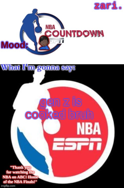 zari.'s NBA on ESPN temp | 🤦🏿‍♂️; gen z is cooked bruh | image tagged in zari 's nba on espn temp | made w/ Imgflip meme maker
