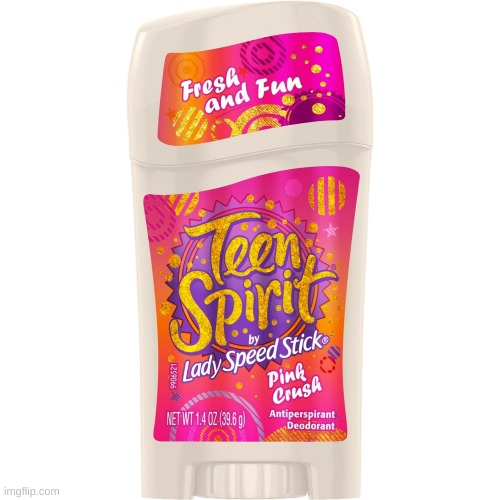 Teen Spirit | image tagged in teen spirit | made w/ Imgflip meme maker