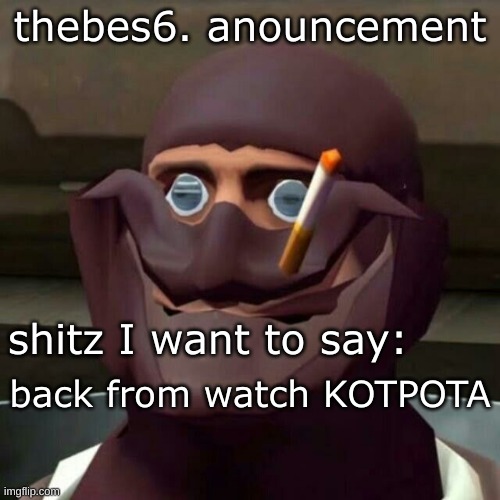 TW66 temp | back from watch KOTPOTA | image tagged in tw66 temp | made w/ Imgflip meme maker