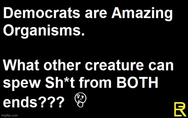 Amazing Creatures | image tagged in democrats | made w/ Imgflip meme maker