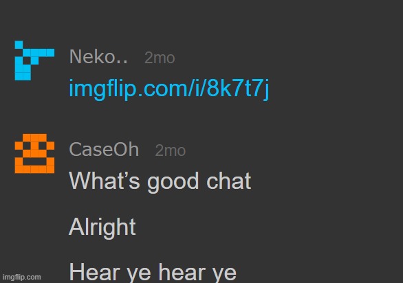 Last thing me and caseoh said | made w/ Imgflip meme maker