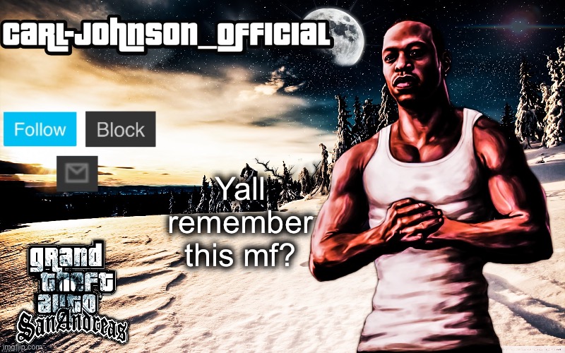 Mariothememer? | Yall remember this mf? | image tagged in carl-johnson_official template | made w/ Imgflip meme maker