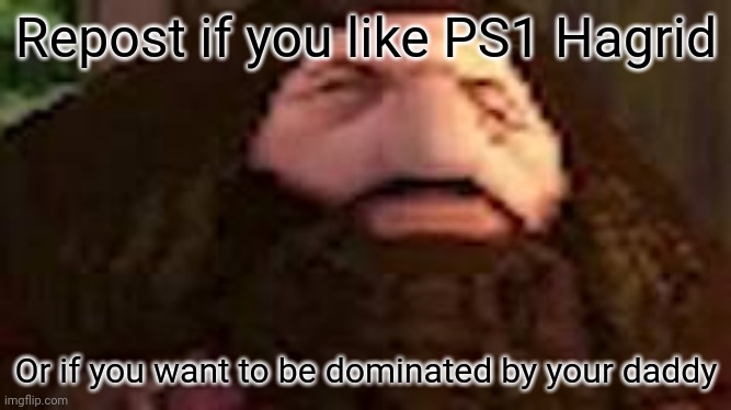Repost if you like PS1 Hagrid Blank Meme Template