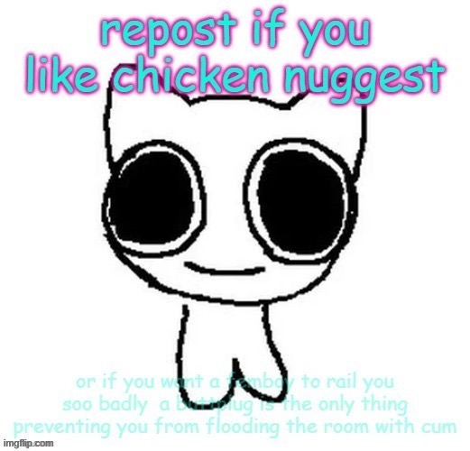 Repost if you like chicken nuggets | image tagged in repost if you like chicken nuggets | made w/ Imgflip meme maker