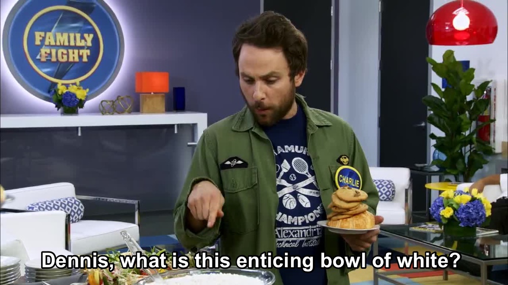Charlie enticing bowl of white Always Sunny IASIP Blank Meme Template