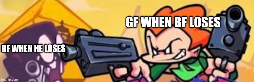 Gf shoots bf | GF WHEN BF LOSES; BF WHEN HE LOSES | image tagged in pico shoots at someone | made w/ Imgflip meme maker