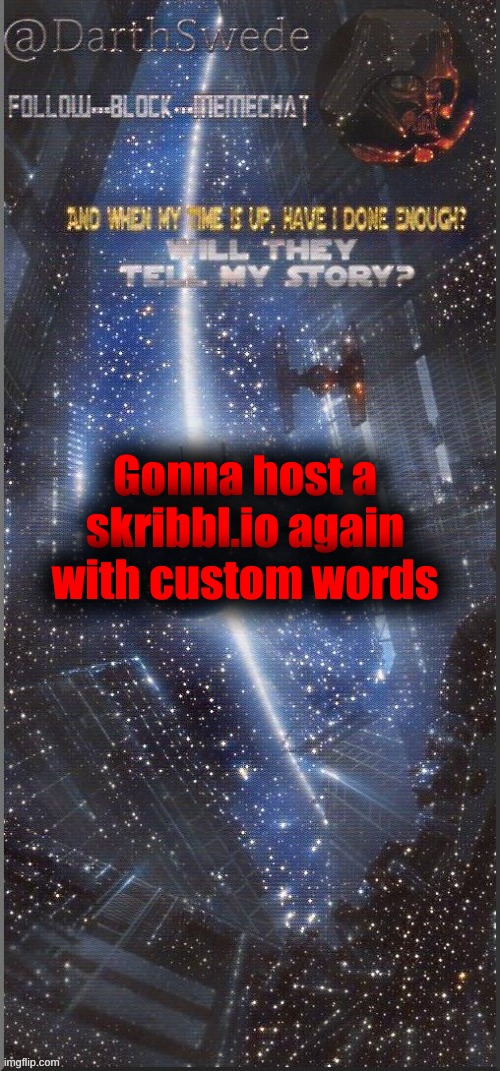 Gonna prepare it, then I'll send the link | Gonna host a skribbl.io again with custom words | image tagged in darthswede announcement template new | made w/ Imgflip meme maker