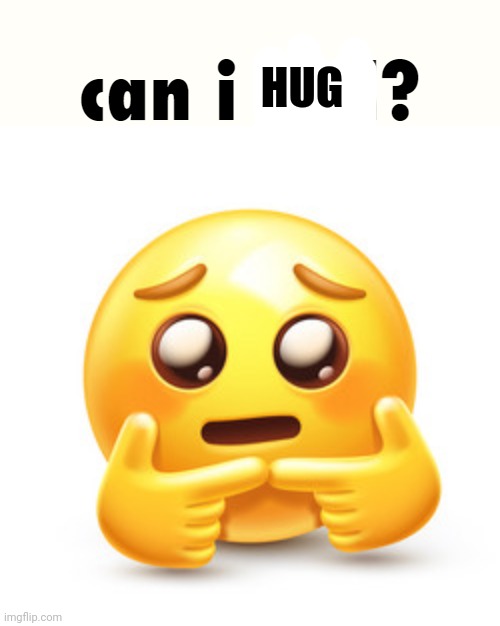 Can I hug | HUG | image tagged in can i rail | made w/ Imgflip meme maker