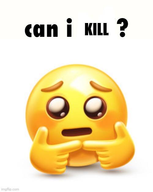 can i rail? | KILL | image tagged in can i rail | made w/ Imgflip meme maker